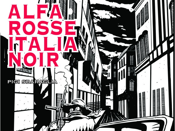 Libri: ''Alfa Rosse Italia Noir'', Pigi Sbaraglia racconta il Biscione tra il bene e il male